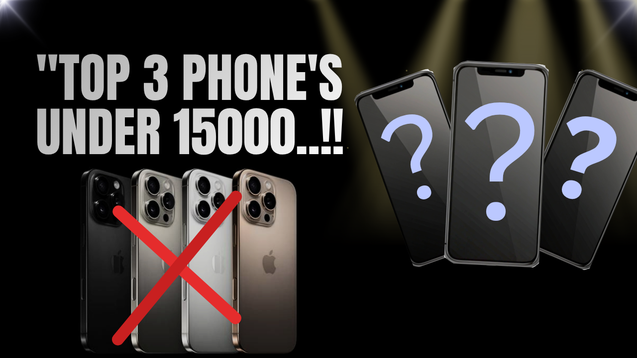 Thumbnail: Top 3 phones under 15000, with three mystery phones
